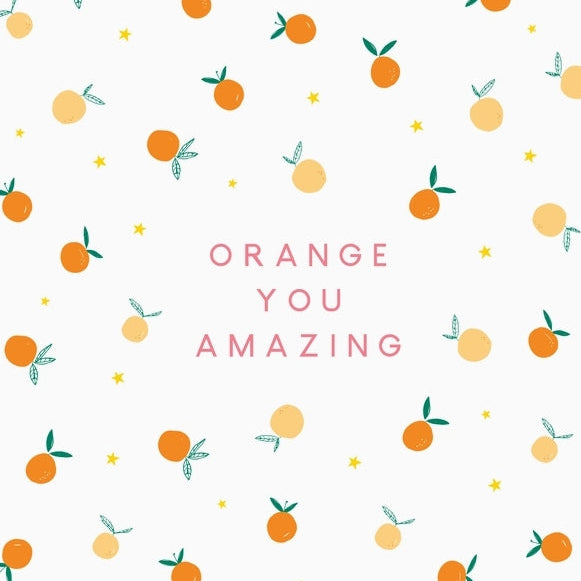 Pattern of oranges with 'Orange You Amazing' text on a white background